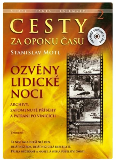 Stanislav Motl: Cesty za oponu času: Ozvěny lidické noci, archivy, zapomenuté příběhy a pátrání po vinících